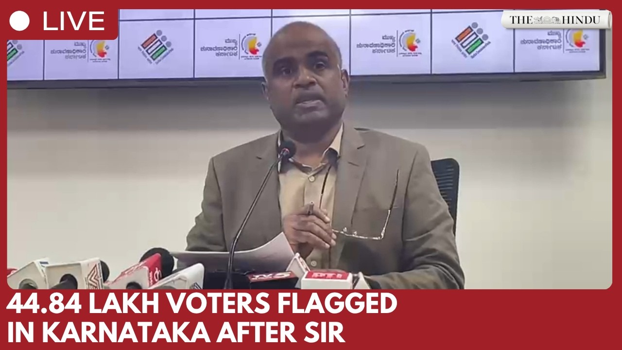 Karnataka CEO V. Anbukumar says 44.84 lakh voters flagged in Bengaluru