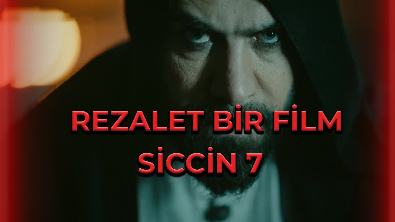 Rezalet Bir Film !  Siccin 7