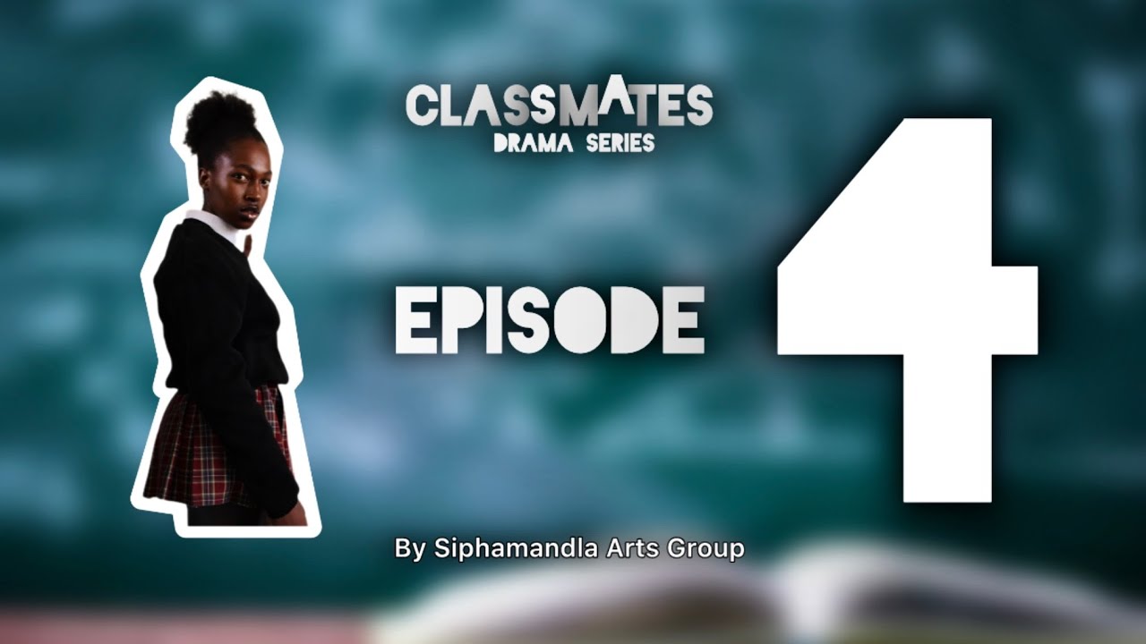 Episode 4 | Classmates Drama Series