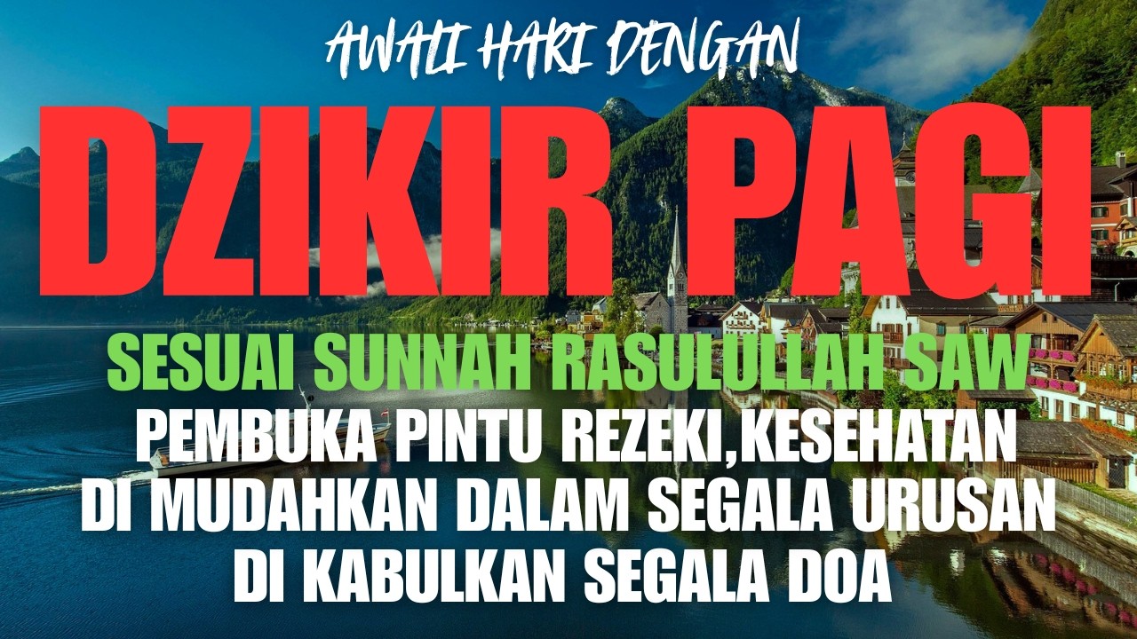 DZIKIR PAGI & DOA PEMBUKA REZEKI DARI SEGALA PENJURU