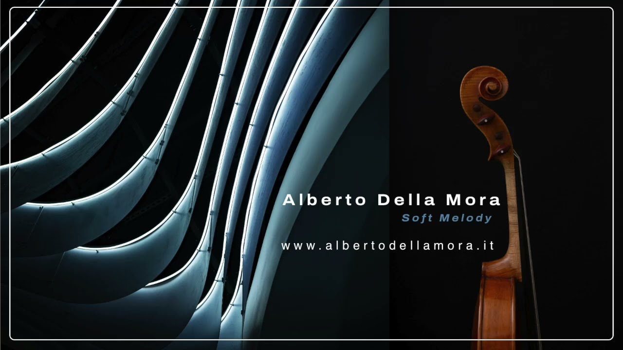 Alberto Della Mora - Soft Melody