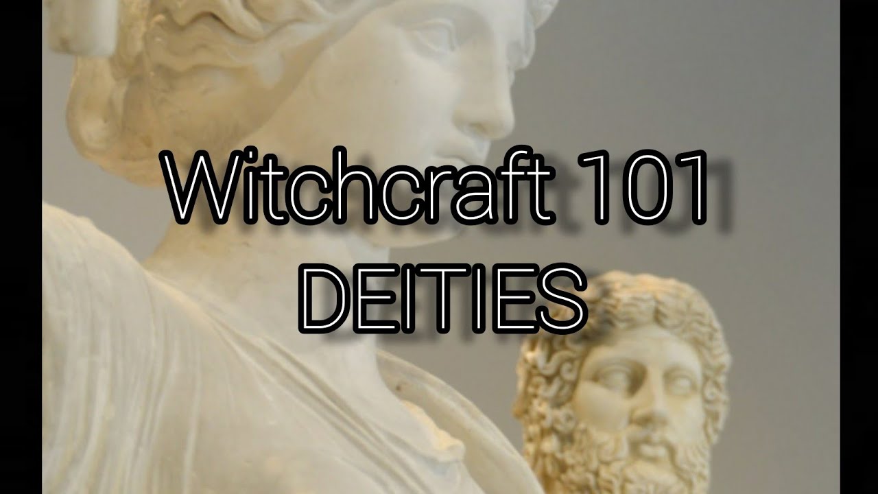 Witchcraft 101 | DEITIES