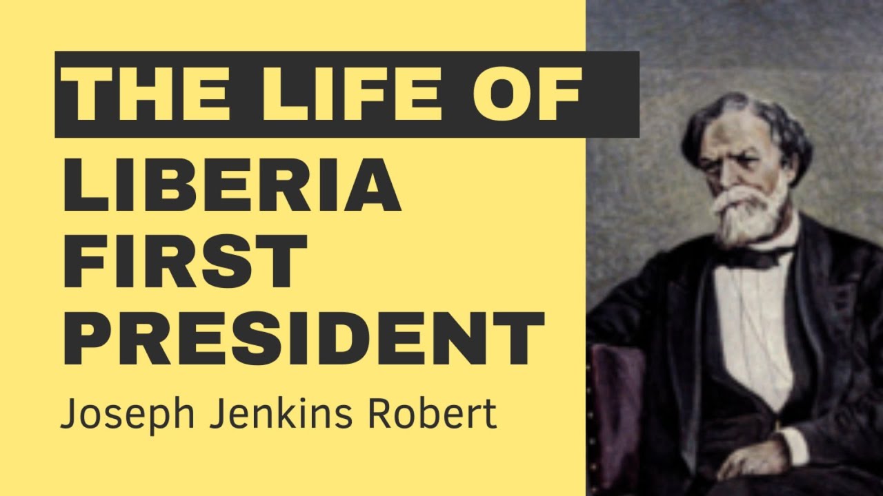 The Life and legacy of Joseph Jenkins Robert, Liberia's first President.