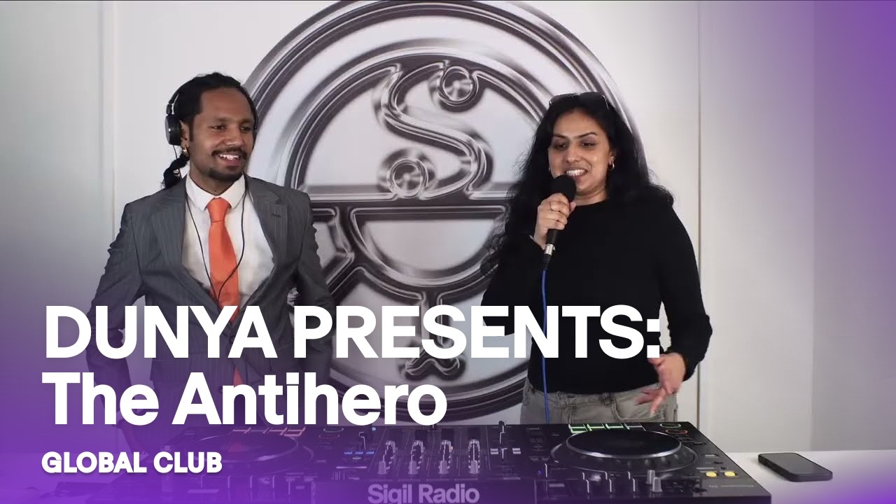DUNYA PRESENTS: The Antihero | Global Club DJ Mix @ Sigil Radio