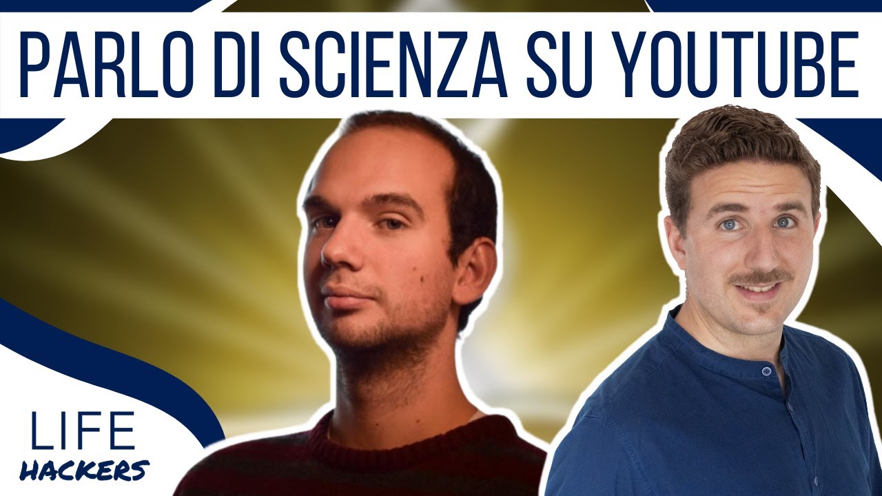 Fare il DIVULGATORE SCIENTIFICO su YOUTUBE - Giacomo Moro Mauretto di @EntropyforLife