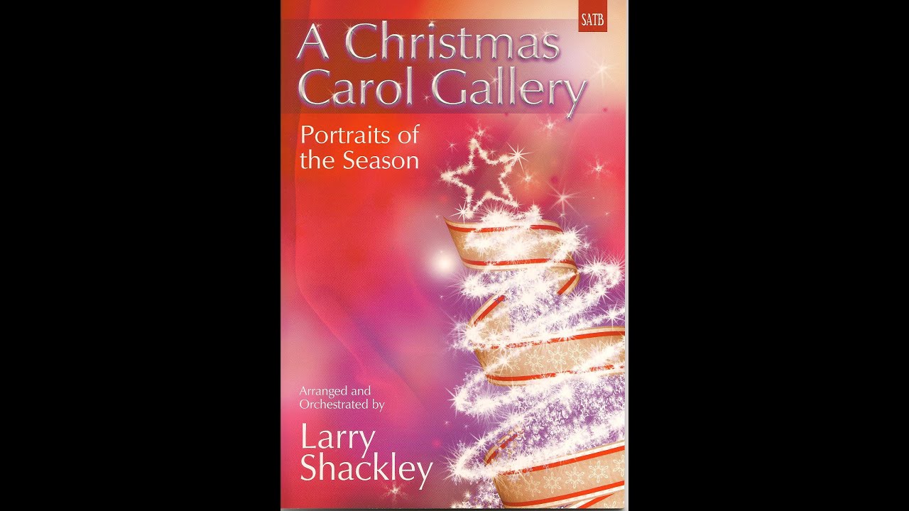 Christmas Carol Gallery Part 1 - Larry Shackley