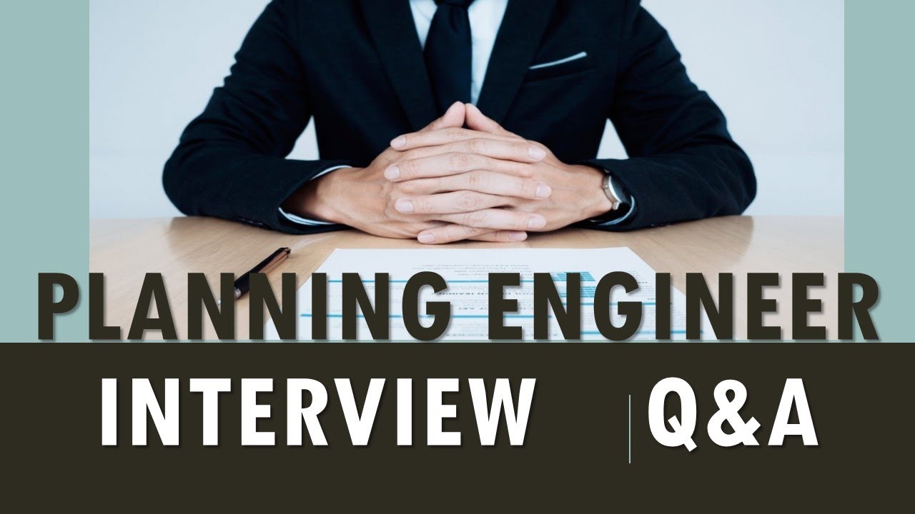 planning engineer interview questions and answers