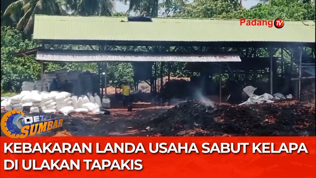 Kebakaran Landa Usaha Sabut Kelapa di Ulakan Tapakis