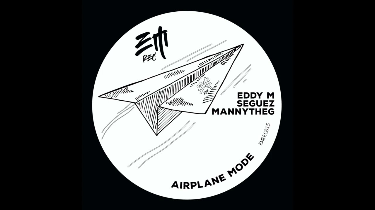 Eddy M,Seguez,MannytheG - Airplane Mode (Original Mix) [EMrec]