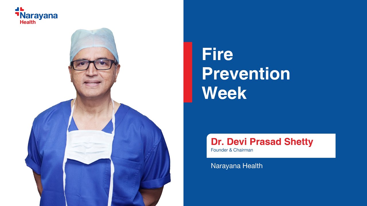Fire Safety in Healthcare: Dr. Devi Prasad Shetty's Message on Prevention