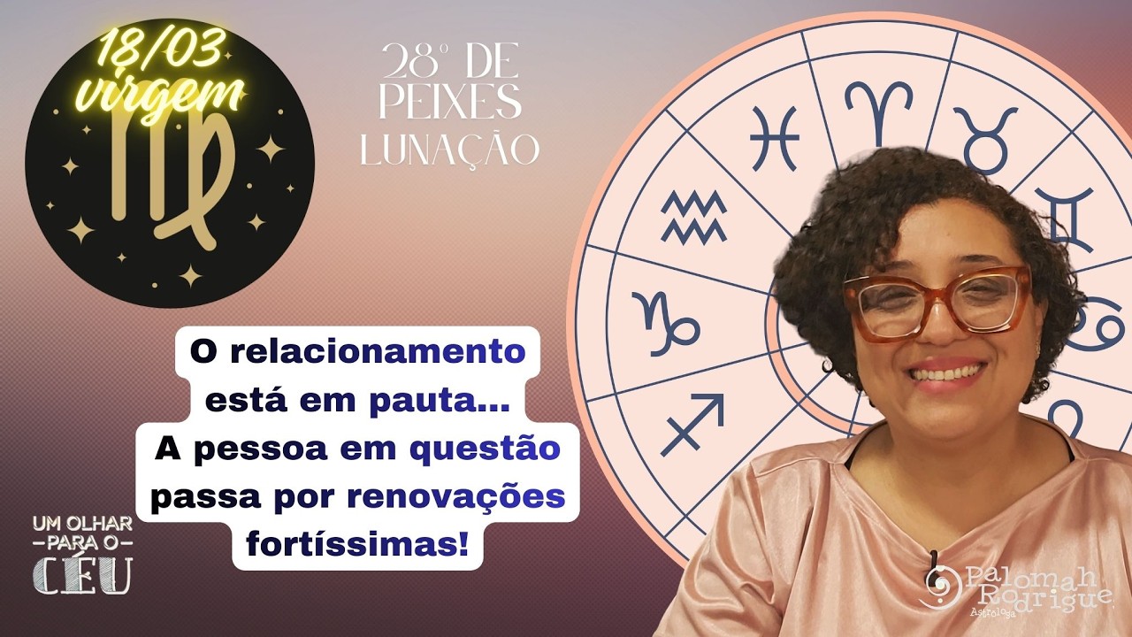 Um Olhar para o Céu - Previsão para Virgem ♍- Lua Nova de 18/03!