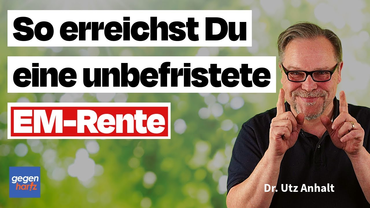 EM-Rente: So erreichst Du eine unbefristete Erwerbsminderungsrente