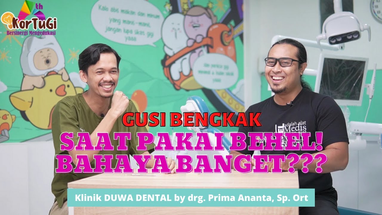 Gusi BENGKAK Saat Behelan! Bersama drg. Prima Ananta, Sp. Ort | KorTuGi