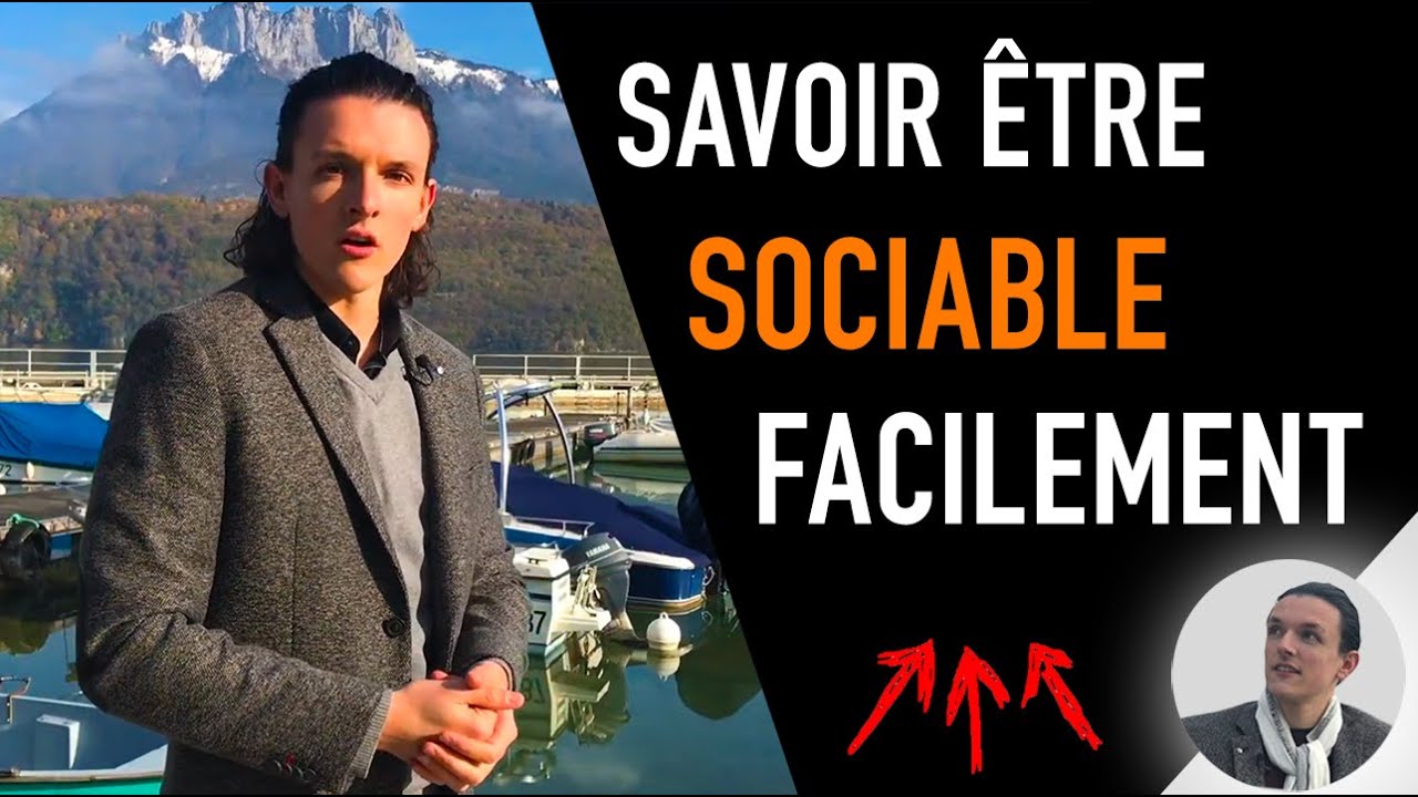 COMMENT &Ecirc;TRE SOCIABLE