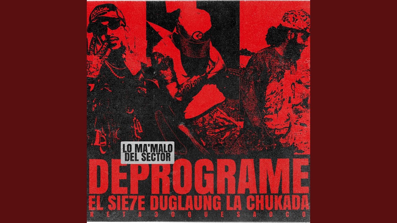 DEPROGRAME (feat. EL SIE7E & LA CHUKADA)