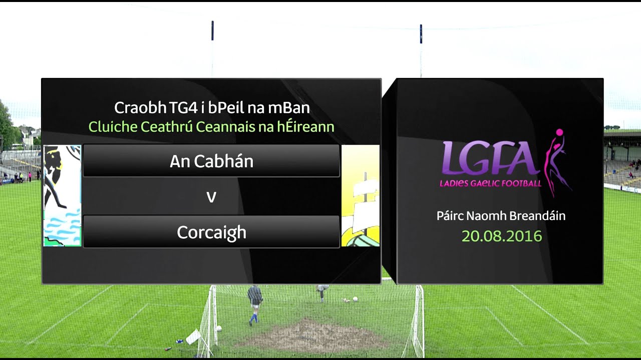 Highlights of the TG4 Ladies Football Senior Championship Quarter-Final: Cavan v Cork 20.08.2016