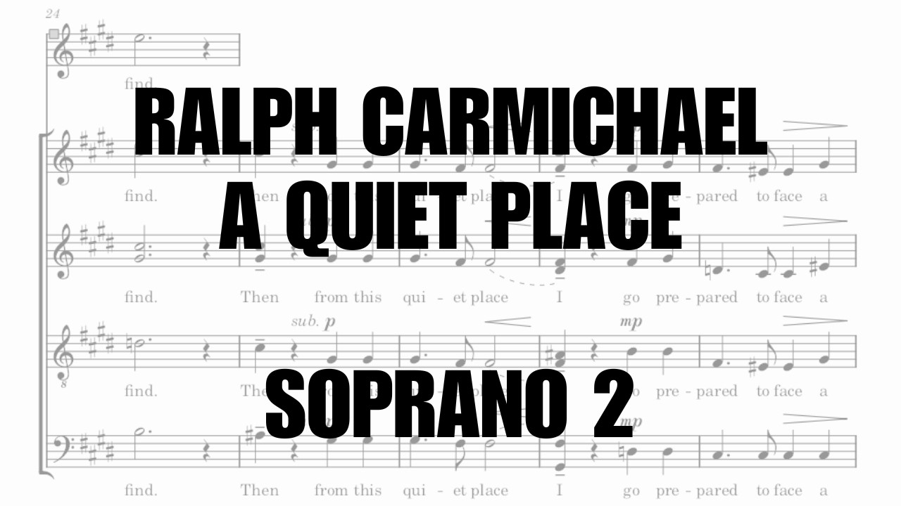 Soprano 2 Dominant | Ralph CARMICHAEL - A Quiet Place (arr. Lisa RIFFEL)
