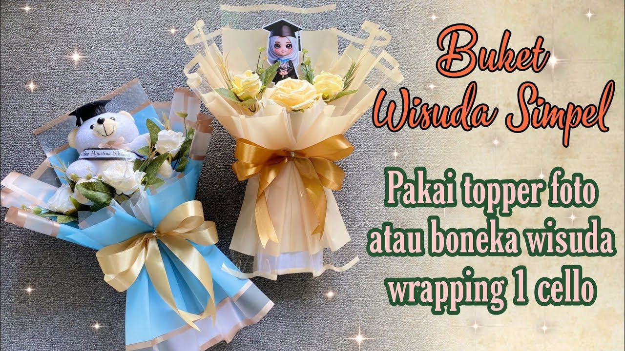 TUTORIAL BUKET WISUDA PAKAI TOPPER FOTO WISUDA WRAPPING 1 LEMBAR CELLOPHANE