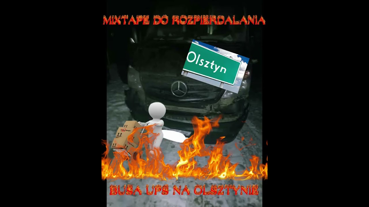 MIXTAPE DO ROZPIERDALANIA BUSA UPS NA OLSZTYNIE (CHUJ Z PACZKAMI)