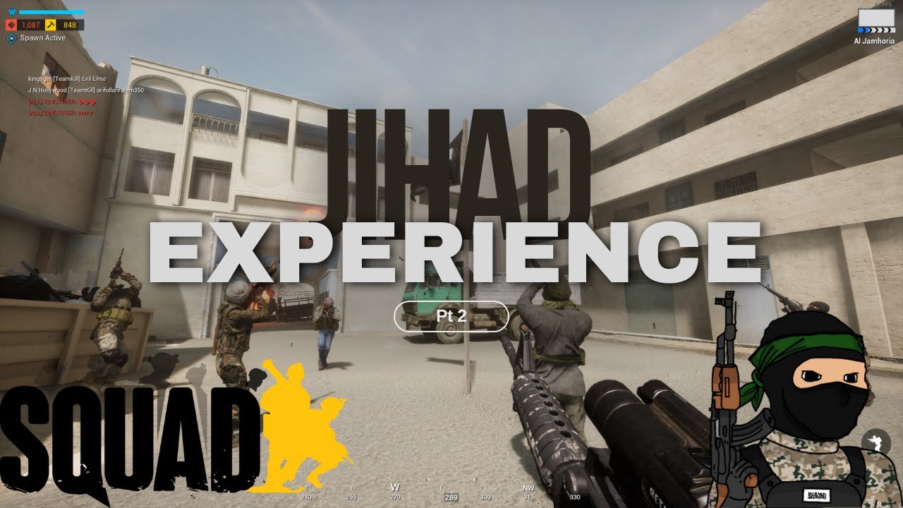 The Jihad Experience Pt2 - Squad