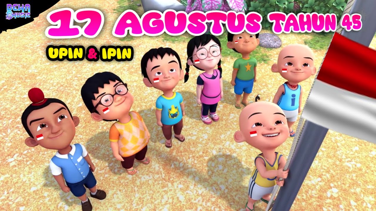 Lagu 17 agustus tahun 45 | Hari merdeka versi Upin ipin