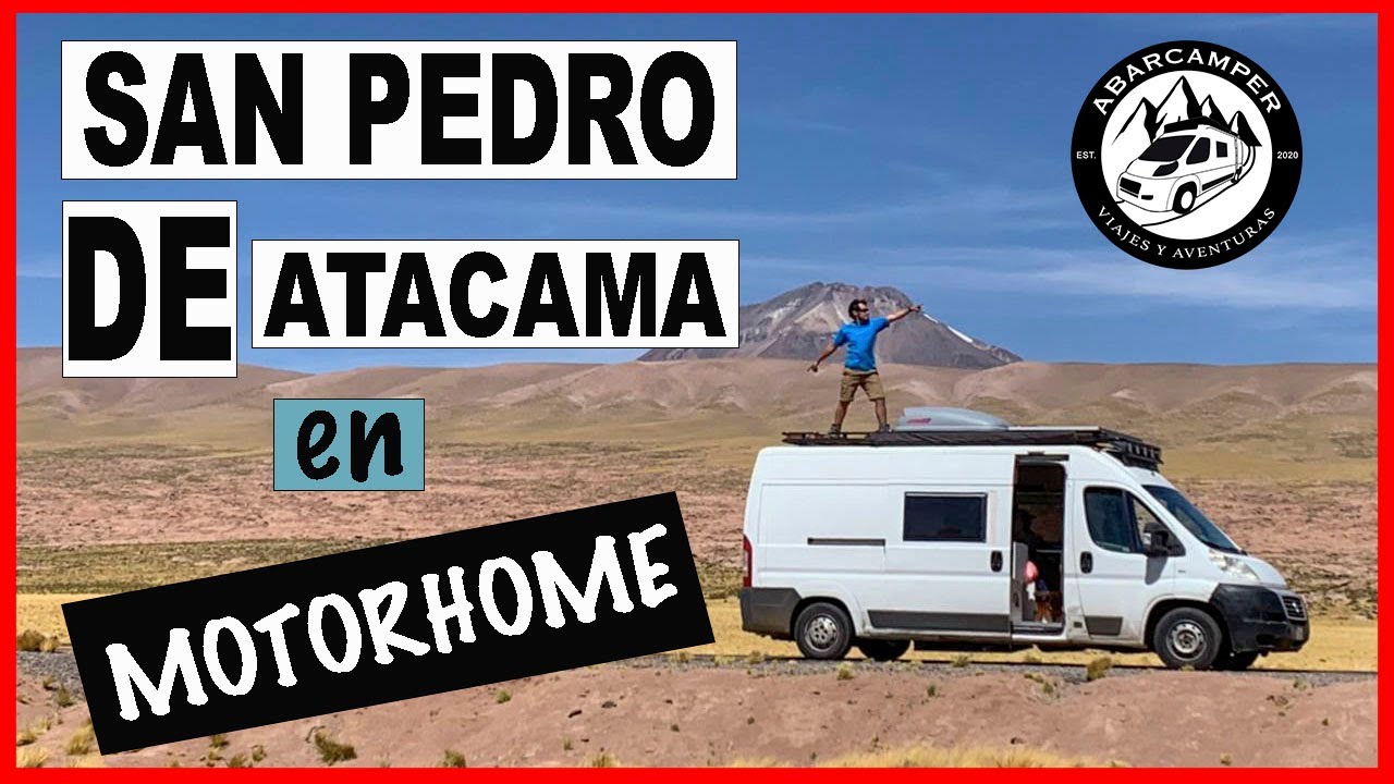 ¿Dónde nos fuimos? 🚐 San Pedro de Atacama en #Motorhome #Abarcamper✅T2 - Ep1.