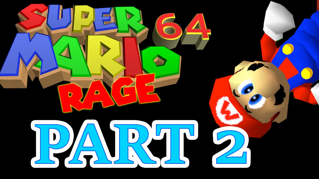 Super Mario 64 🔥 RAGE 🔥 Compilation!! [Part 2]
