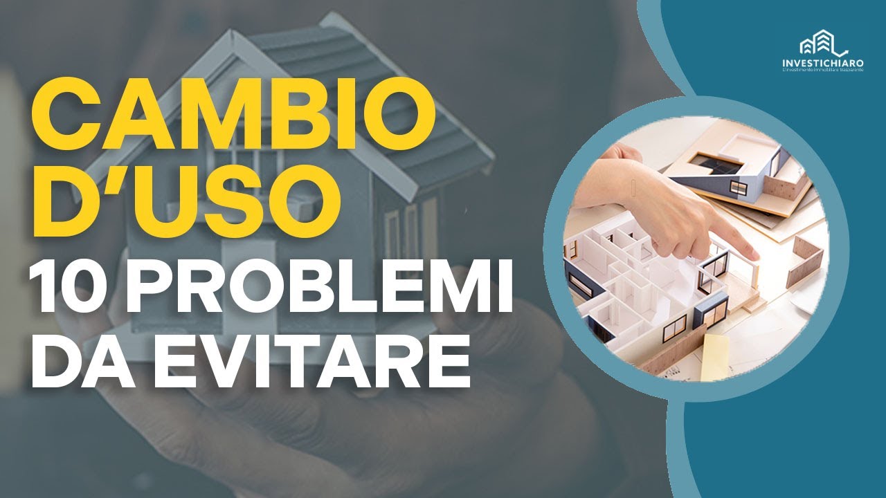 Cambio d’uso: i 10 problemi più comuni da conoscere prima di iniziare