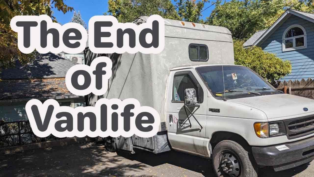 The End of Vanlife...sort of