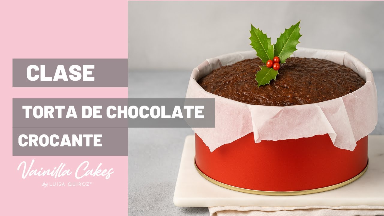 Torta de Chocolate Crocante - Vainilla Cakes by Luisa Quiroz