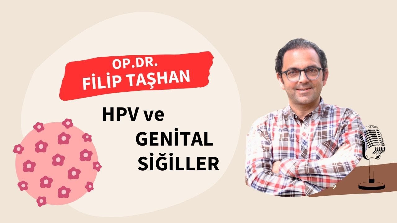 HPV ve GENİTAL SİĞİLLER - Op.Dr.Filip TAŞHAN