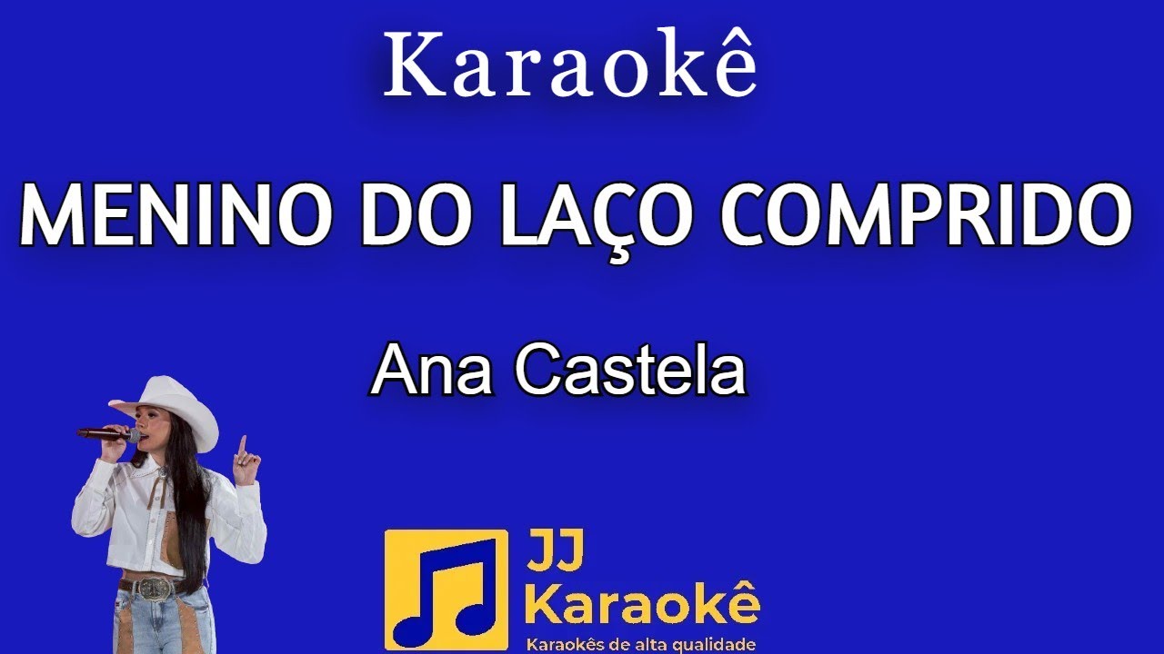 Menino do laço comprido - Ana Castela - Karaokê