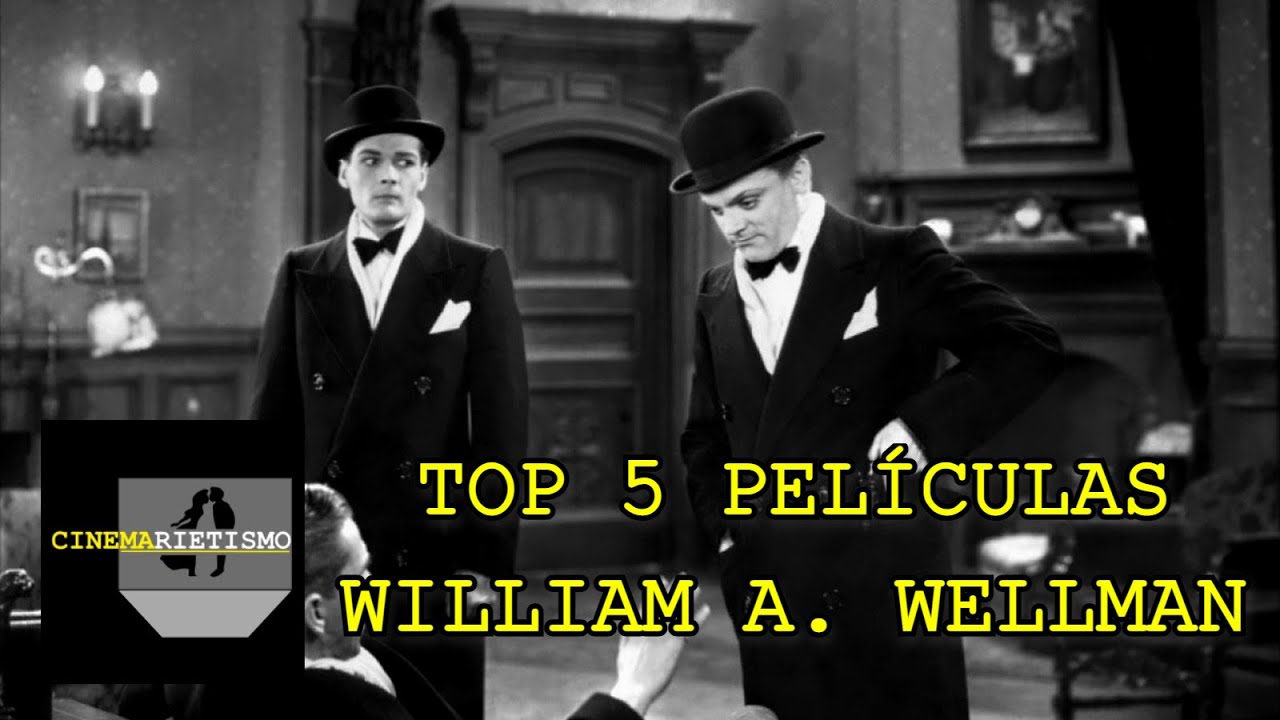 Top 5 mejores películas de William A. Wellman
