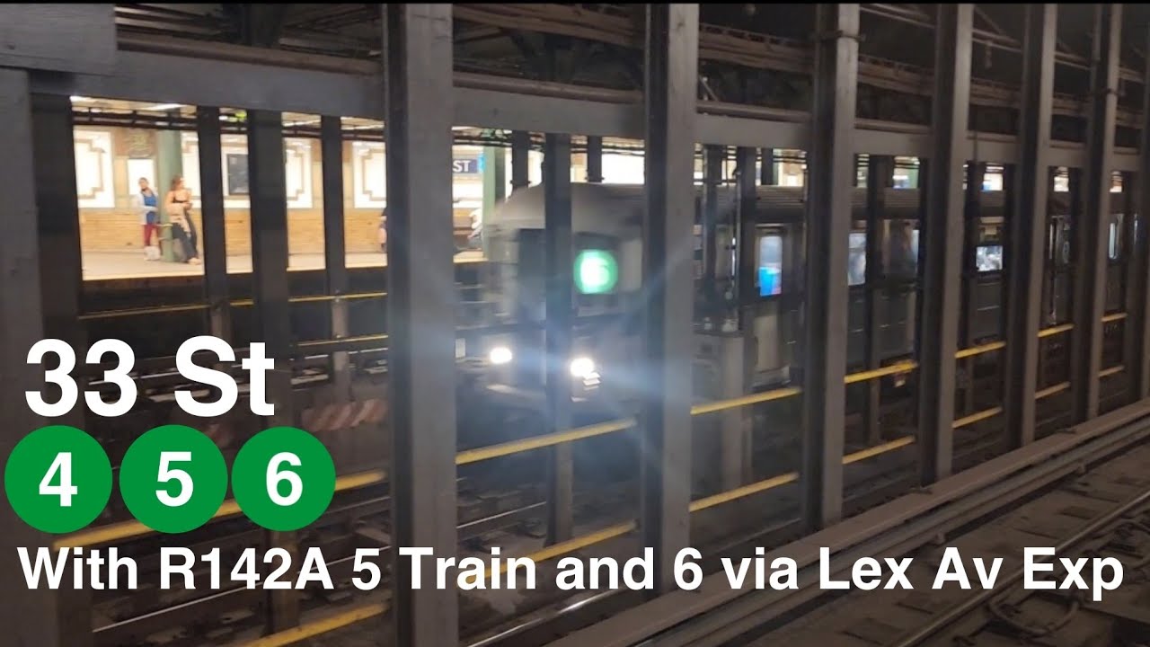 MTA NYC Subway: (4)(5)(6)Exp/Lcl Train Action at 33 st Ft. R142A 5 Train