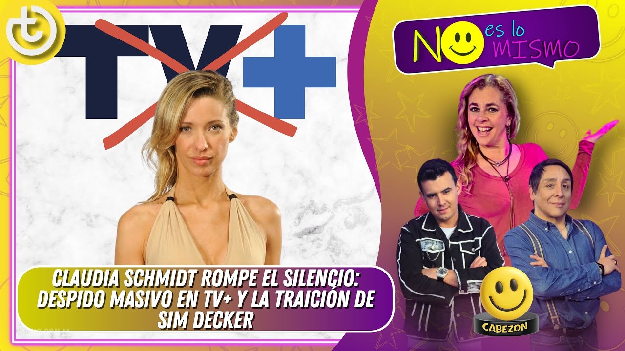 CLAUDIA SCHMIDT ROMPE EL SILENCIO: La verdad del despido masivo en TV+ y la traición de Sim Decker