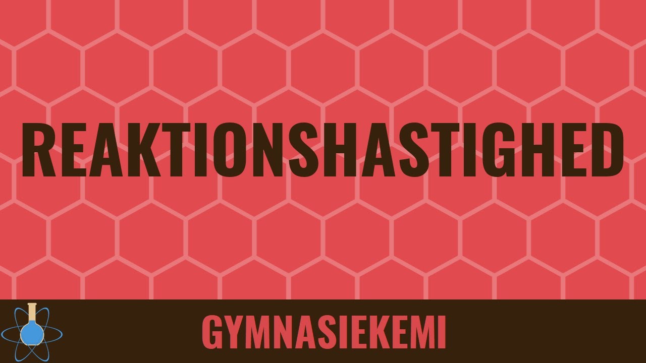 Reaktionshastighed | Kemi B - Reaktionskinetik 3