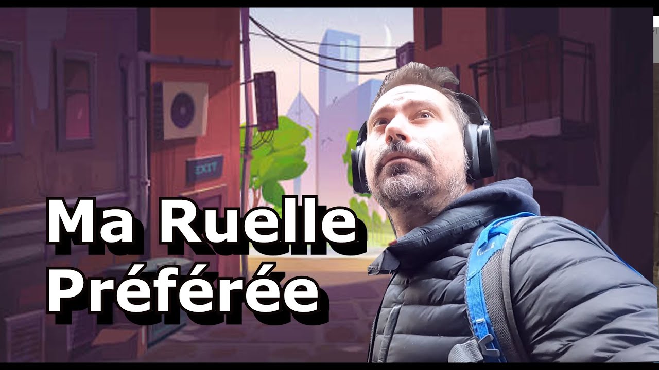 Ma ruelle préférée! (mon choix va vous surprendre!) #vidéobonus