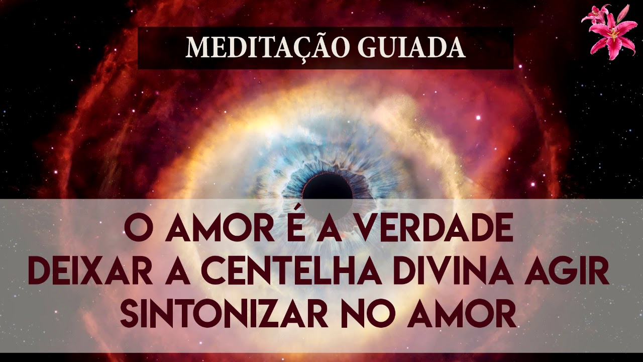 Autoafirmações: deixar a Centelha Divina agir, o amor é a verdade, sintonizar no amor MD17