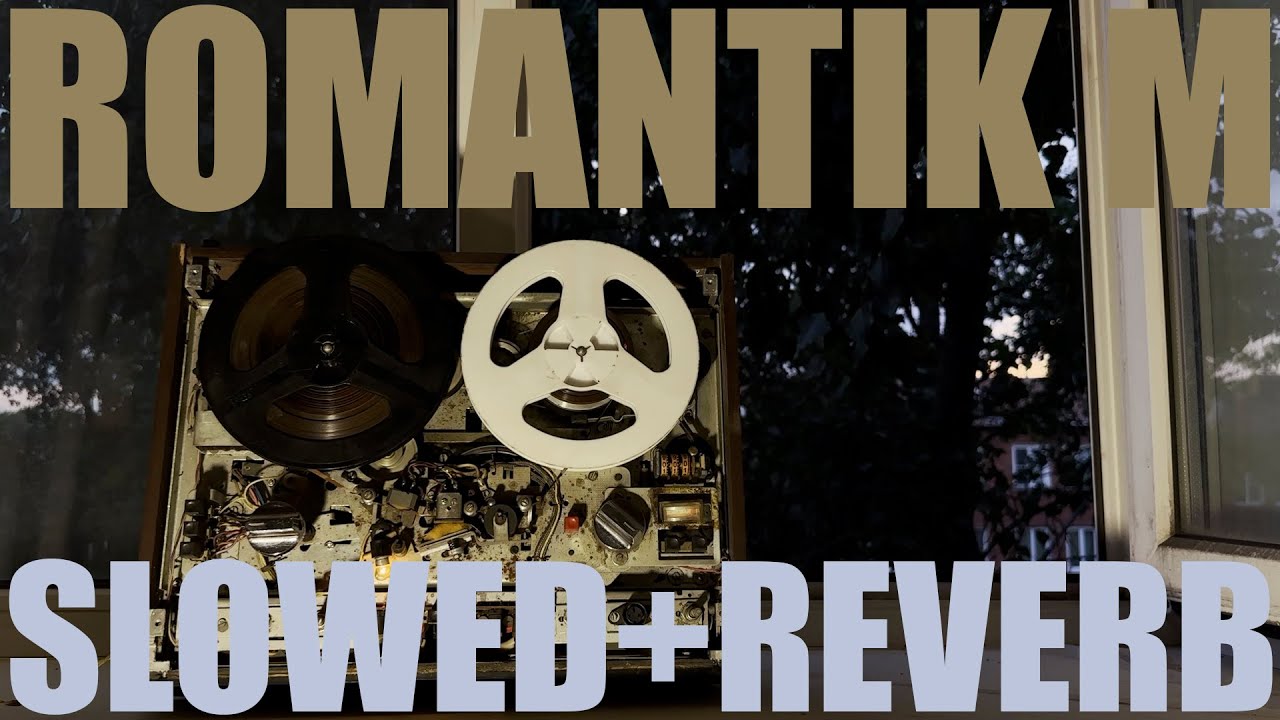 romantik m - all covers slowed+reverb 2022-2025