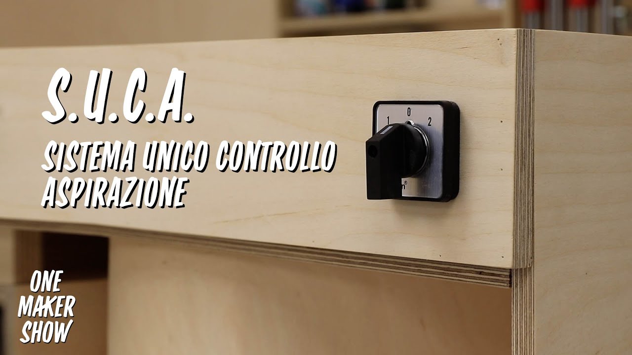 Ep.22 S.U.C.A. Sistema Unico Controllo Aspirazione - One Maker Show