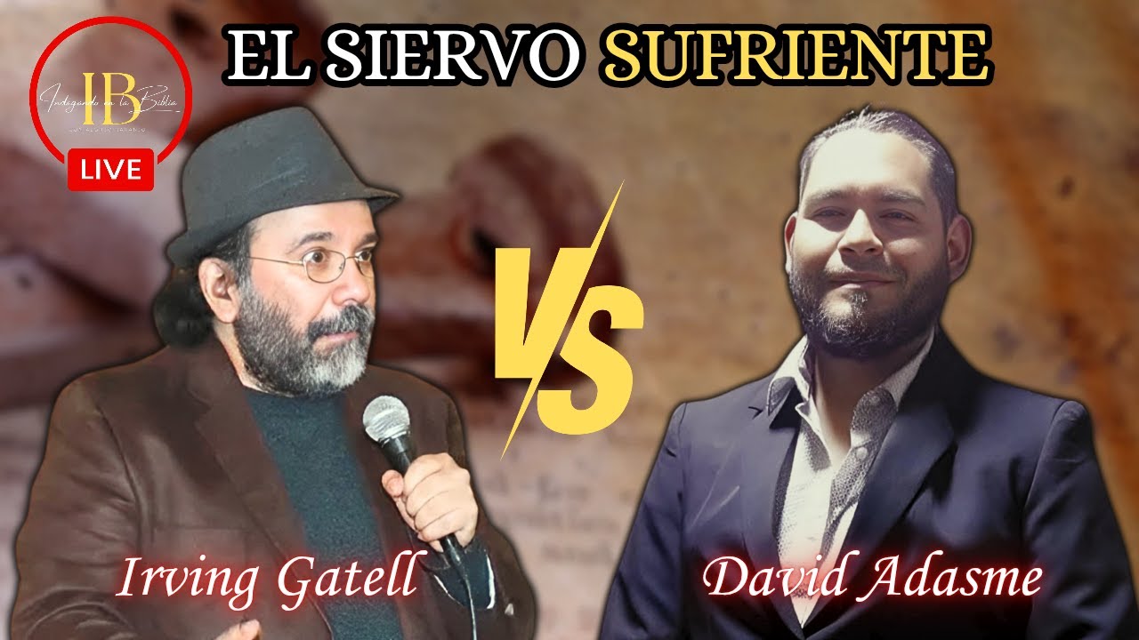 ¿Quién es el Siervo Sufriente de Isaías 53? 🤔🔥 Debate entre David Adasme e Irving Gatell
