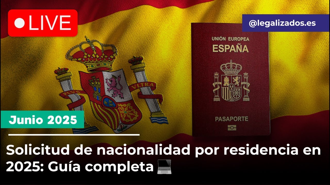 Cómo solicitar la nacionalidad española por residencia en 2025 🇪🇸