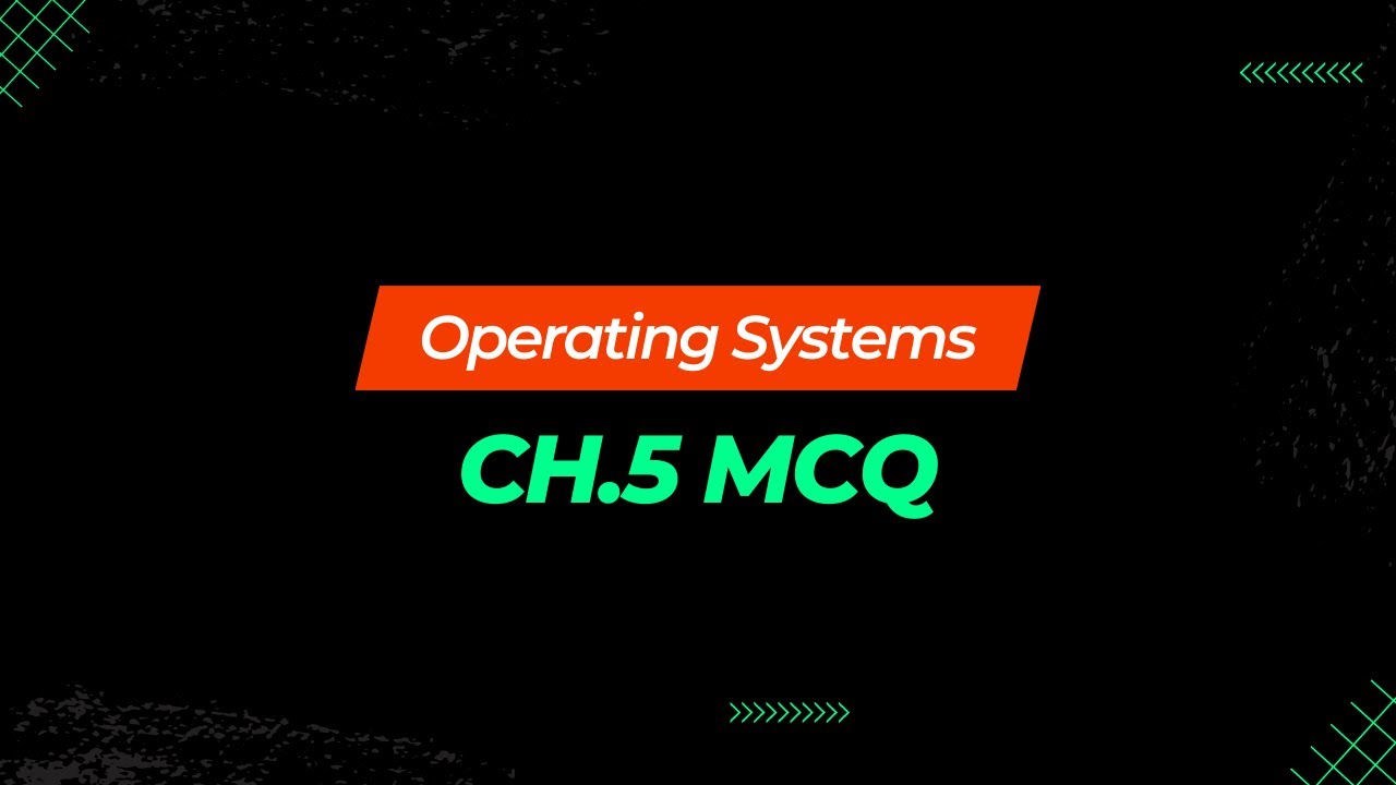 OS: Ch.5 MCQ