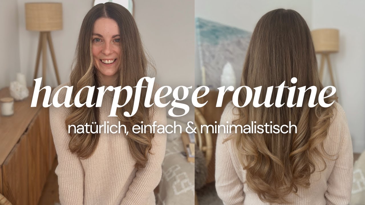 Nat&uuml;rliche & minimalistische Haarpflege Routine 💆&zwj;♀️🌿| Produkte & Tipps f&uuml;r langes und gesundes Haar