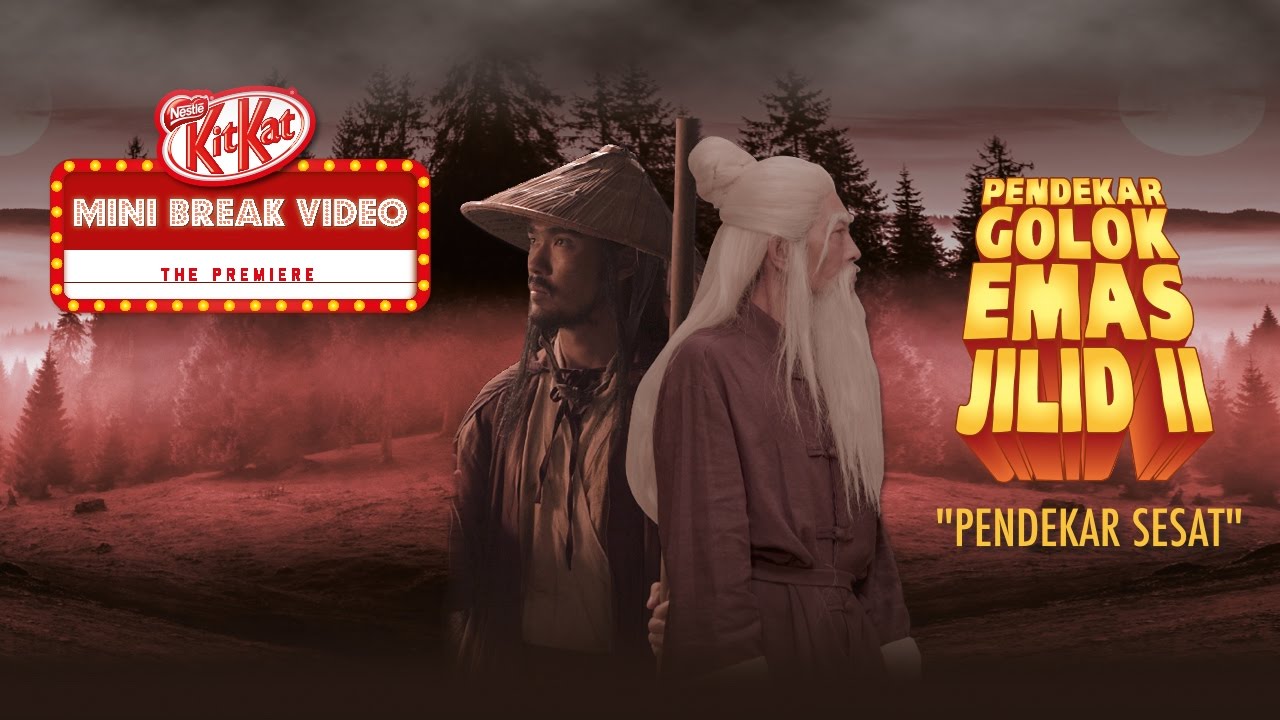 Nestlé Indonesia Video:KITKAT #miniBREAKvideo 5 “Pendekar Golok Emas jilid II: Pendekar Sesat