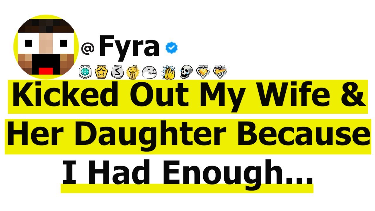 Kicked Out My Wife & Her Daughter Because I Had Enough!