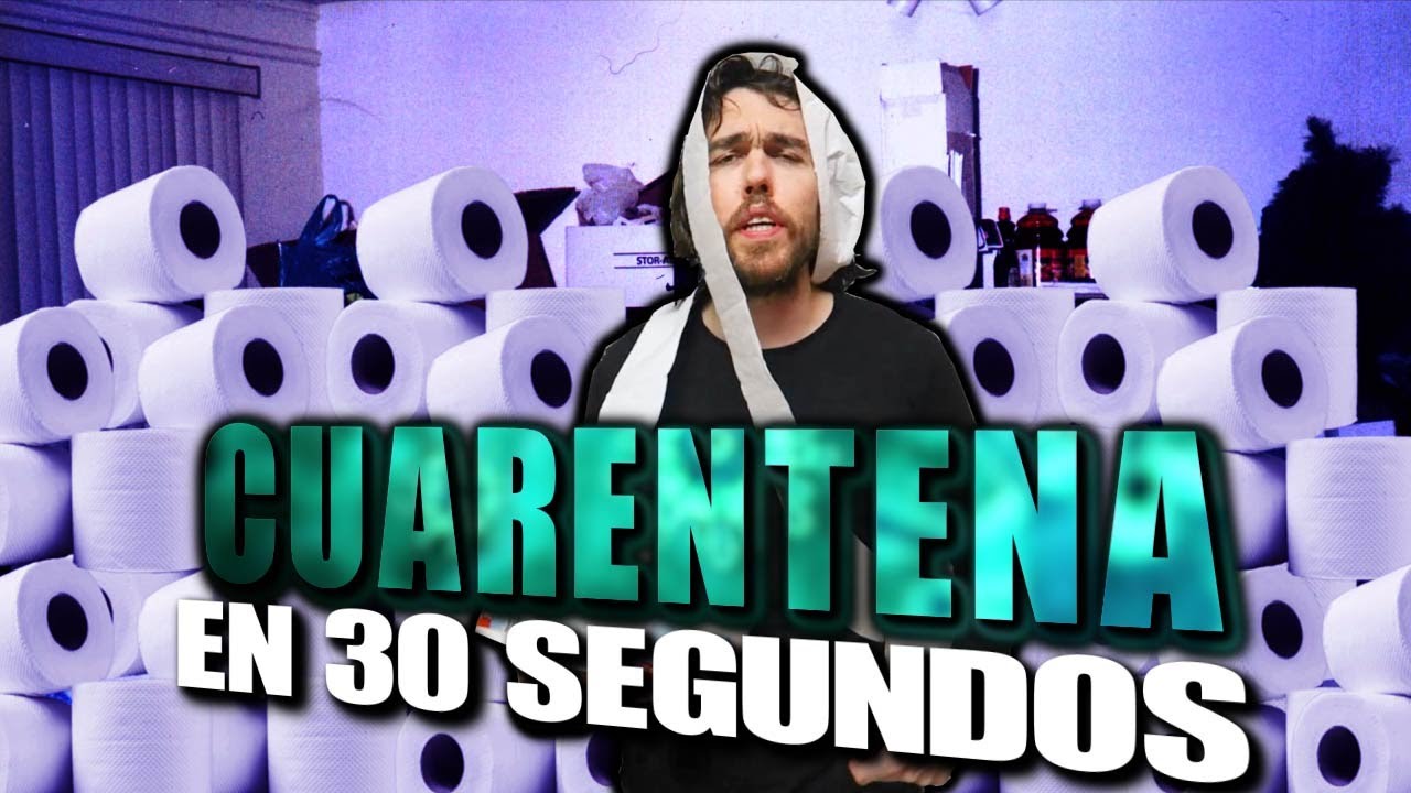 CUARENTENA EN 30 SEGUNDOS