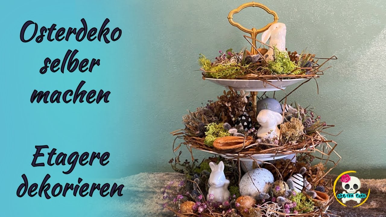 Osterdeko selber machen / Etagere dekorieren Ostern