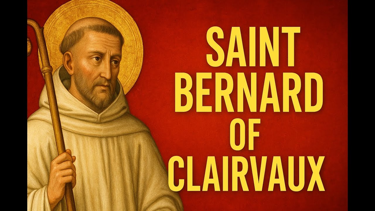 Saint Bernard of Clairvaux (20 August): Be Faithful Children of the Blessed Virgin