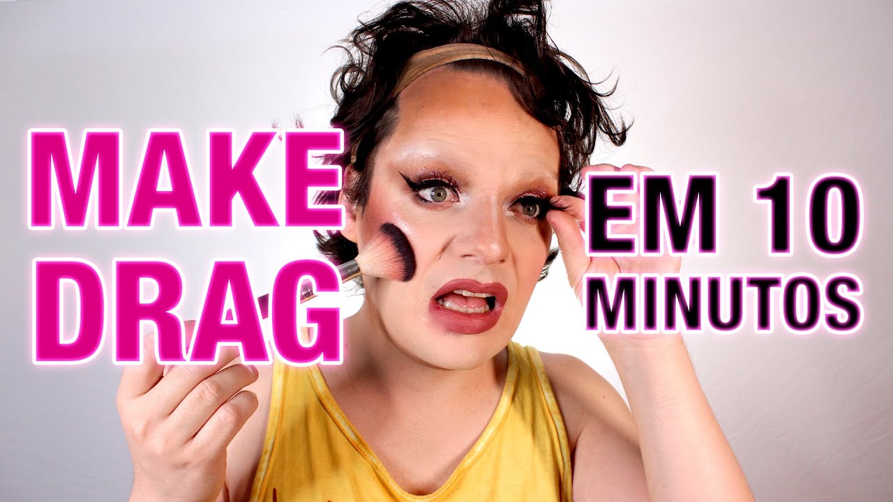 DESAFIO MAKE DRAG EM 10 MINUTOS - Lorelay Fox